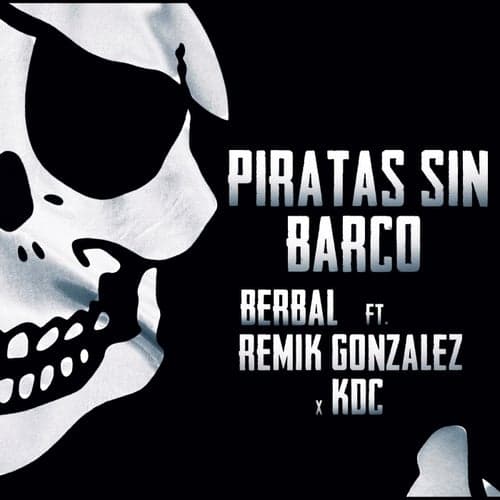 Piratas Sin Barco (feat. Remik Gonzalez, Kartel De Las Calles) [Remaster]