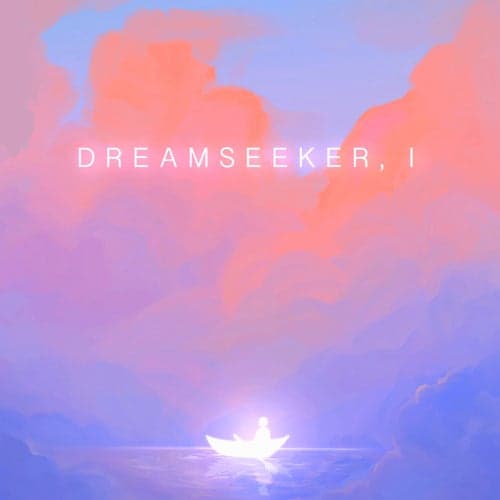 Dreamseeker, I: Dawn