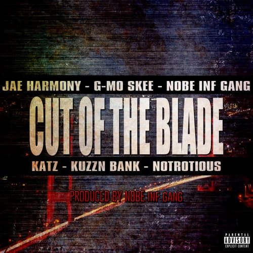 Cut of the Blade (feat. Jae Harmony, G-Mo Skee, Katz, Kuzzn Bank & Notrotious) - Single