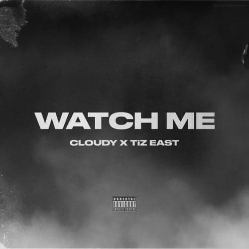 Watch Me (feat. Tiz East)