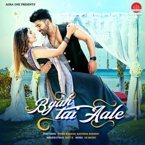 Byah Tai Aale (feat. Vivek Raghav, Raveena Bishnoi)