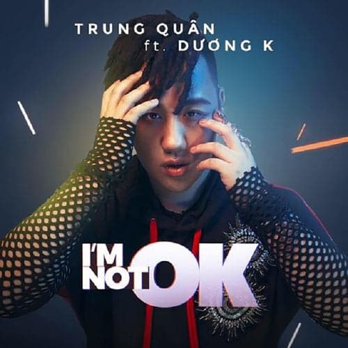 I'm Not Ok (feat. Dương K)