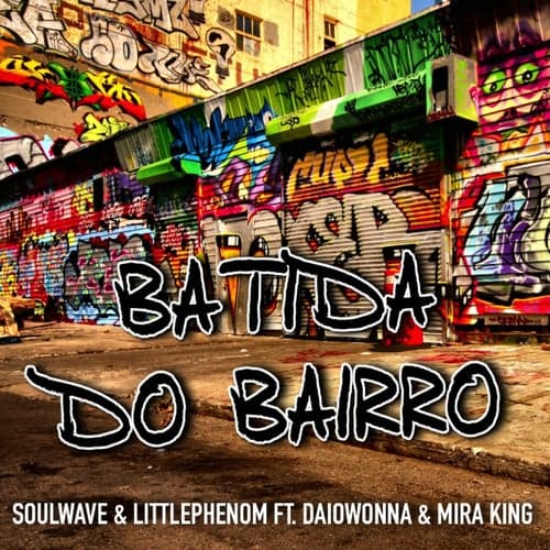 Batida do Bairro (feat. Daiowanna, Mira King)