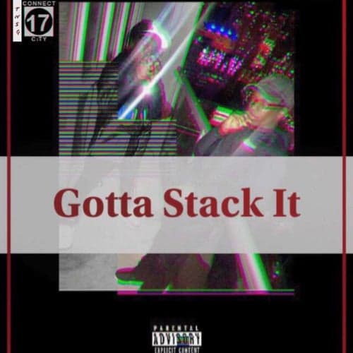 Gotta Stack It (feat. JS Sav)