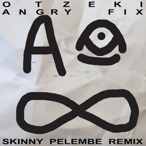 Angry Fix (Skinny Pelembe Remix)