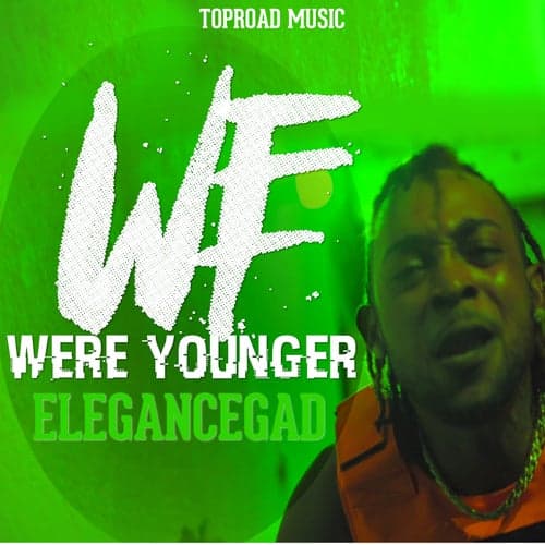 We Were Younger (feat. Toproad Music)