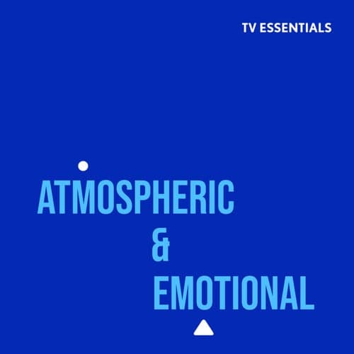 TV Essentials - Atmospheric & Emotional