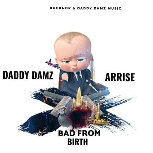Bad From Birth (Feat. Arrise)