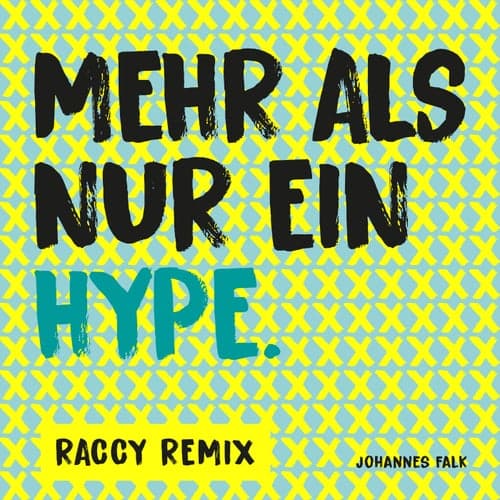 Mehr als nur ein Hype (Raccy Remix)