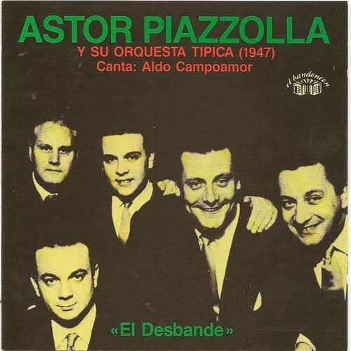 Astor Piazzolla y su orquesta tipica - El desbande
