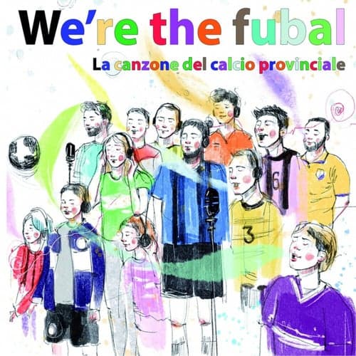 We're the Fubal (La canzone del calcio provinciale)