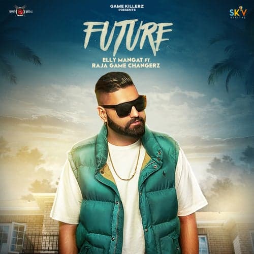 Future (feat. Raja Game Changerz)