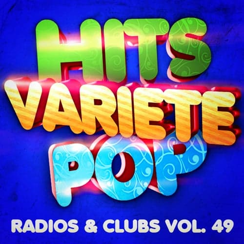 Hits Variété Pop, Vol. 49 (Top radios & clubs)