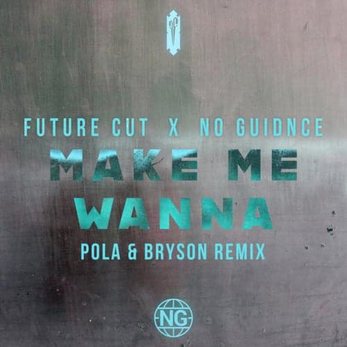 Make Me Wanna (Pola & Bryson Remix)