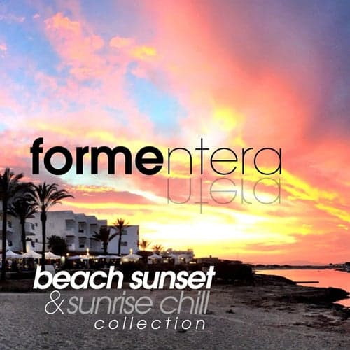 Formentera Beach Sunset and Sunrise Chill Collection