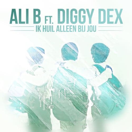 Ik Huil Alleen Bij Jou (feat. Diggy Dex)