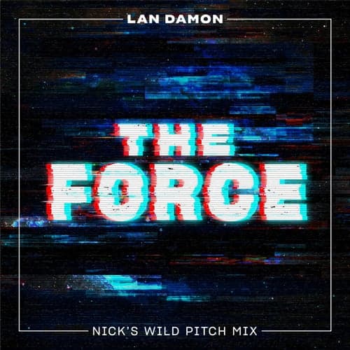 The Force (Nick's Wild Pitch Mix)