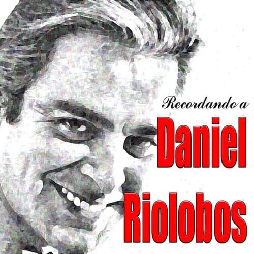 Recordando A Daniel Riolobos