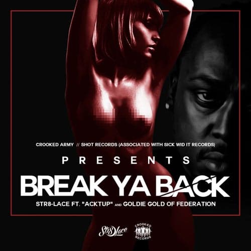 Break Ya Back (feat. Acktup & Goldie Gold) - Single