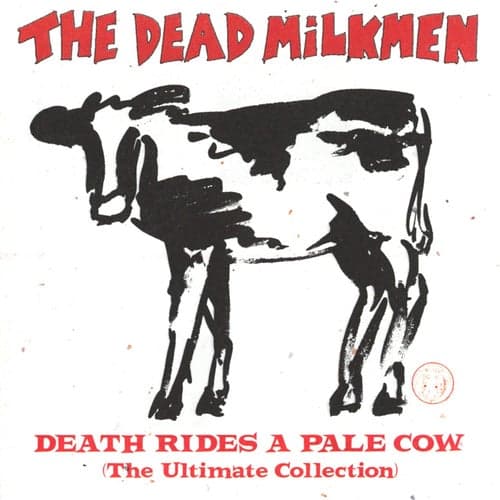 Death Rides A Pale Cow: The Ultimate Collection