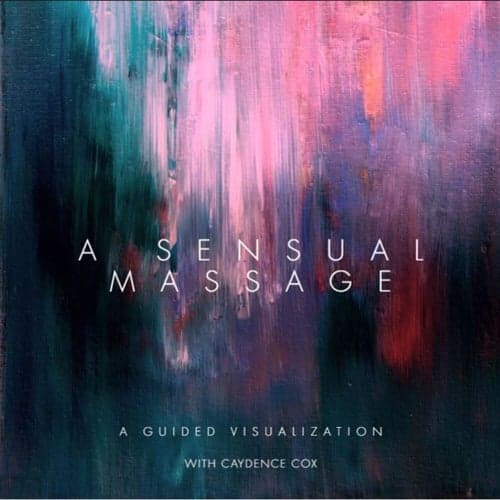 A Sensual Massage: A Guided Visualization