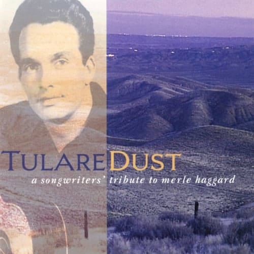 Tulare Dust: A Songwriter's Tribute To Merle Haggard