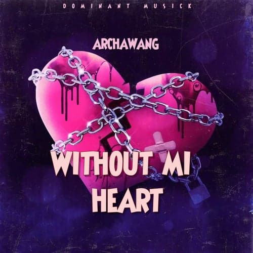 Archawang - Without Mi Heart (Official Audio)