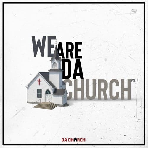 We Are Da Church, Vol. 1