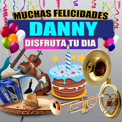 Muchas Felicidades Danny