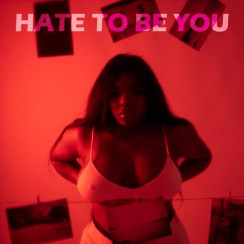 Hate to Be You