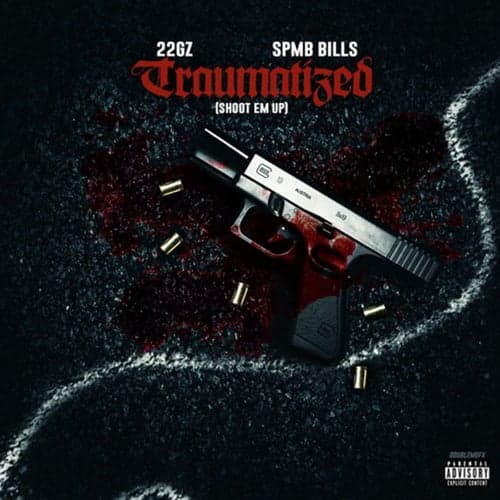 Traumatized (Shoot 'em Up) [feat. SPMB Bills]