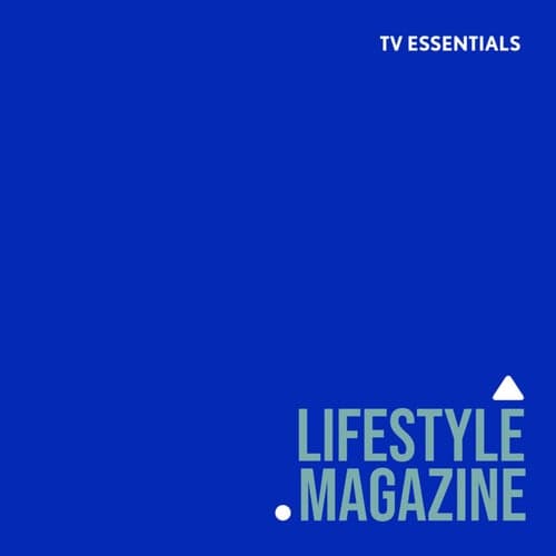 TV Essentials - Lifestyle Magazine