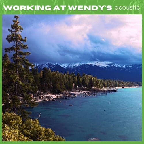 Working at Wendy's (Acoustic Version)