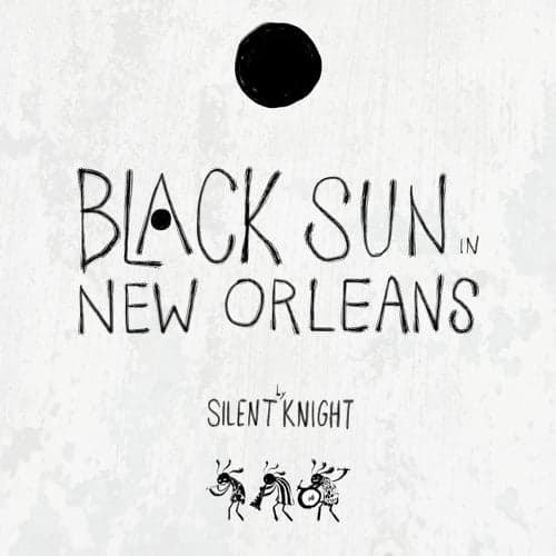 Black Sun in New Orleans