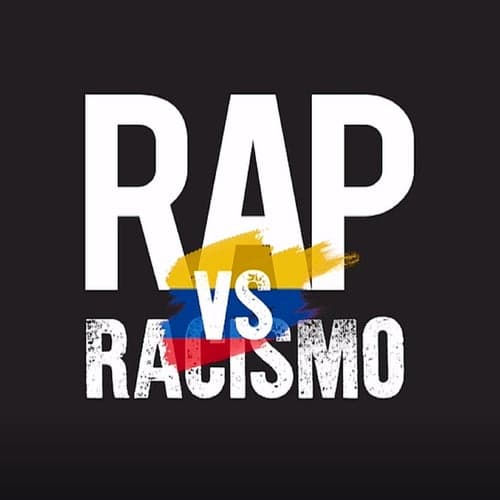 Rap vs. Racismo (feat. Fly so High, Yury Sunshine, Jb, Kafka, Lucia Vargas, Luisito, MC Julo, Nana Morales, Nath, Profeta MC, Vago Villa, Midras Queen, Zkirla) [Colombia]