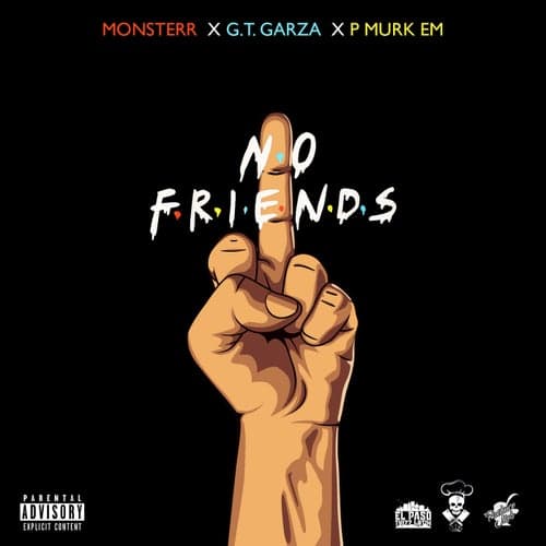 No Friends (feat. GT Garza & P Murk Em)