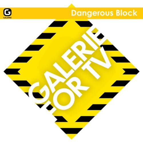 Galerie for TV - Dangerous Block