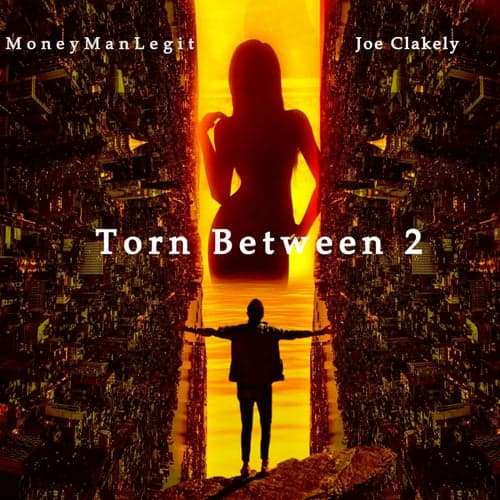 Torn Between 2 (feat. Joe Clakely)