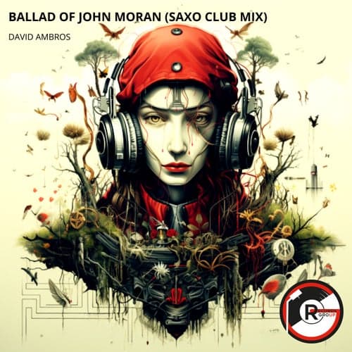 Ballad Of John Moran (Saxo Club Mix)