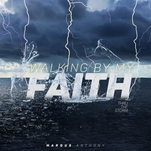 Walking by My Faith: Thru the Storm - EP