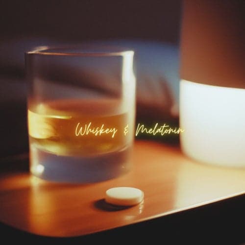 Whiskey & Melatonin