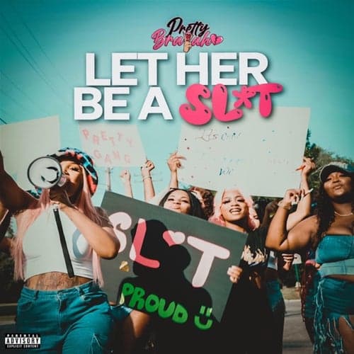 Let Her Be A Slut (LHBAS)