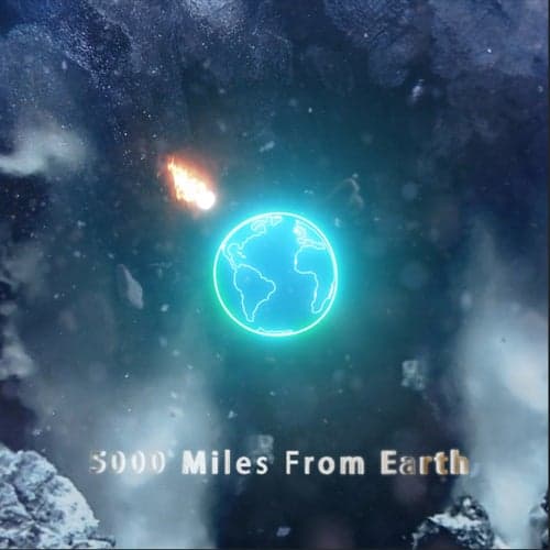 5000 Miles from Earth