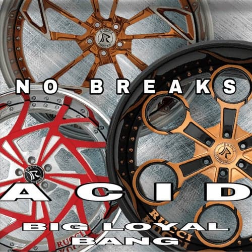 No Breaks (feat. Big Loyal Bang)