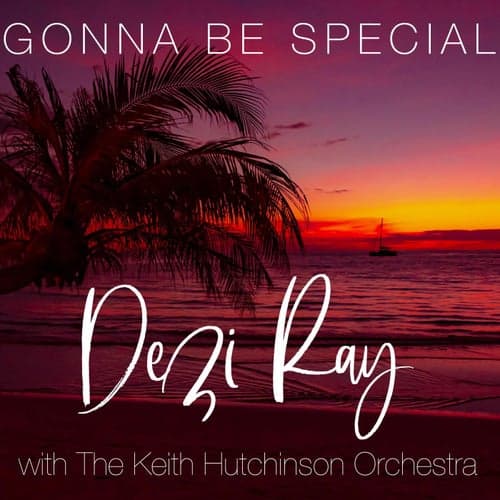 Gonna Be Special (feat. The Keith Hutchison Orchestra)