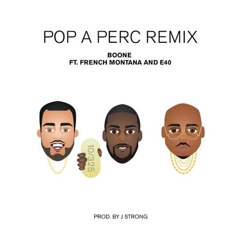 Pop a Perc (Remix) [feat. French Montana & E-40] - Single