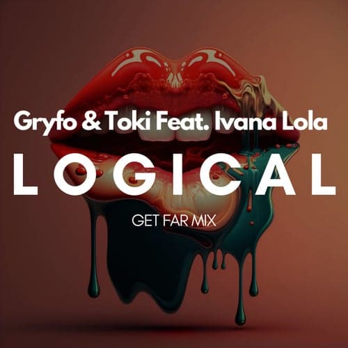 Logical (feat. Ivana Lola) [Get Far Mix]