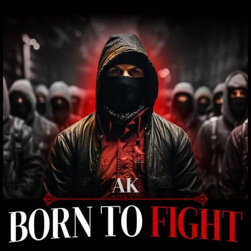 BORN TO FIGHT