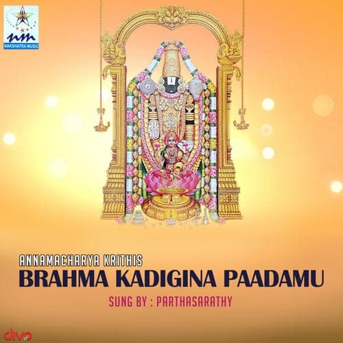 Brahma Kadigina Paadamu Annamacharya Krithis