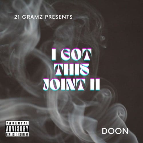 I Got This Joint II